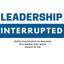 Leadership Interrupted: daily inspiration to become the leader you were meant to be