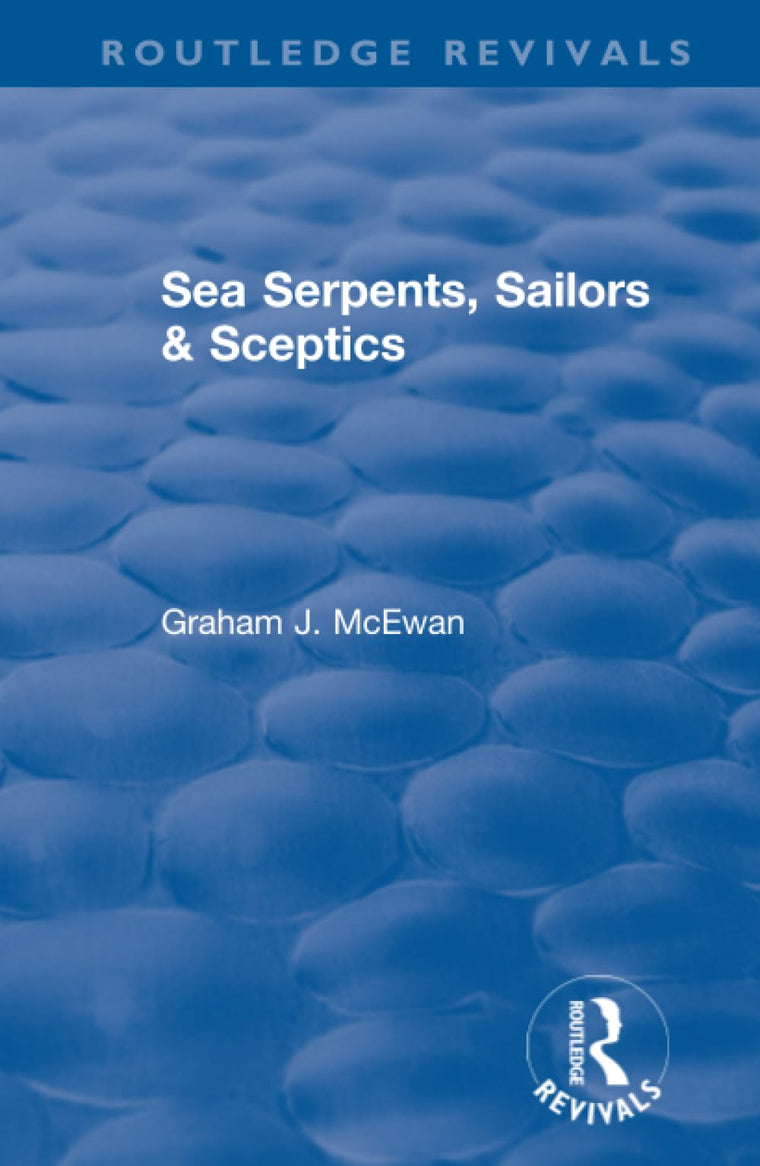 Sea Serpents, Sailors & Sceptics (Routledge Revivals)