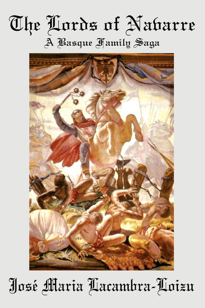 The Lords of Navarre: A Basque Family Saga