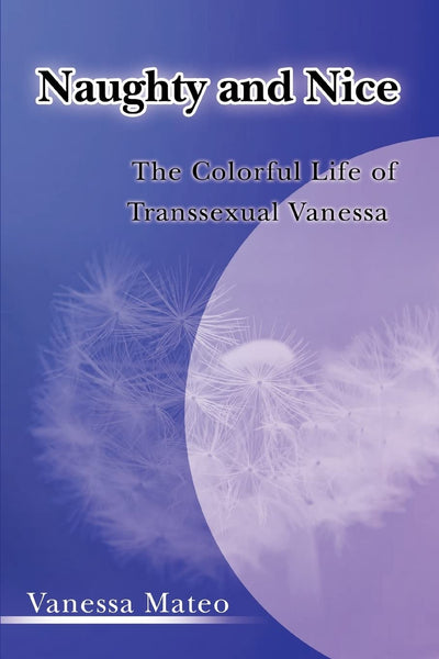Naughty and Nice: The Colorful Life of Transsexual Vanessa
