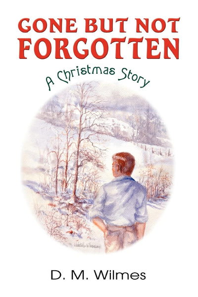 Gone But Not Forgotten: A Christmas Story