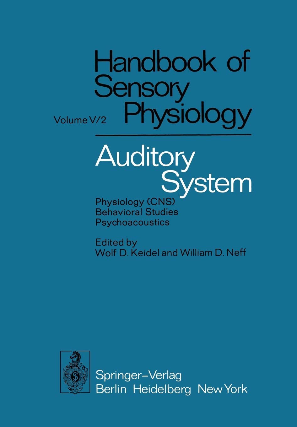 Auditory System: Physiology (CNS)  Behavioral Studies Psychoacoustics (Handbook of Sensory Physiology, 5 / 2)