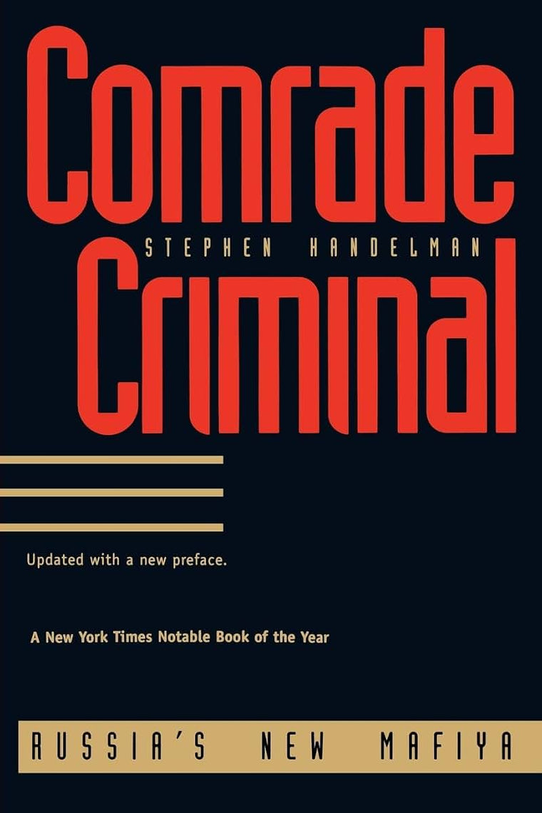 Comrade Criminal: Russia's New Mafiya