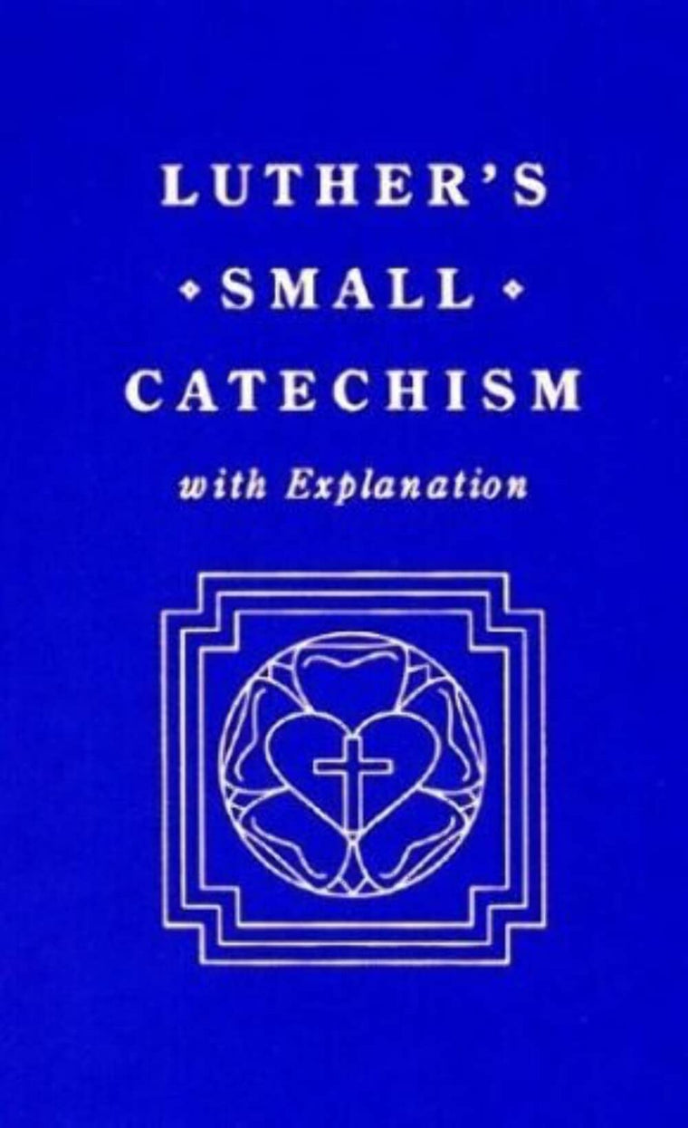 Luther's Small Catechism With Explanation