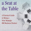 So You Want a Seat at the Table: A Practical Guide to Being a True HR Business Partner