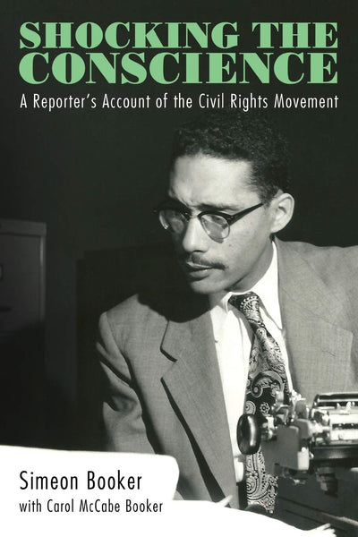 Shocking the Conscience: A Reporter's Account of the Civil Rights Movement