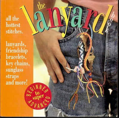 The Lanyard Book/Includes Book, Lanyard Laces, Beads, Key Rings and Clips