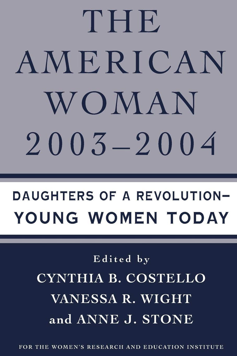 The American Woman 2003-2004: Daughters of a Revolution - Young Women Today