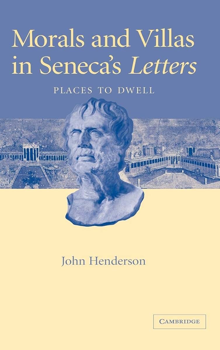 Morals and Villas in Seneca's Letters: Places to Dwell