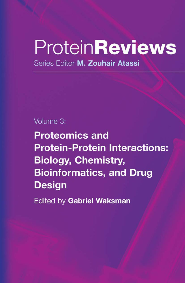 Proteomics and Protein-Protein Interactions: Biology, Chemistry, Bioinformatics, and Drug Design (Protein Reviews, 3)