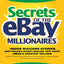 Secrets of the eBay Millionaires: Inside Success Stories -- and Proven Money-Making Tips -- from eBays Greatest Sellers