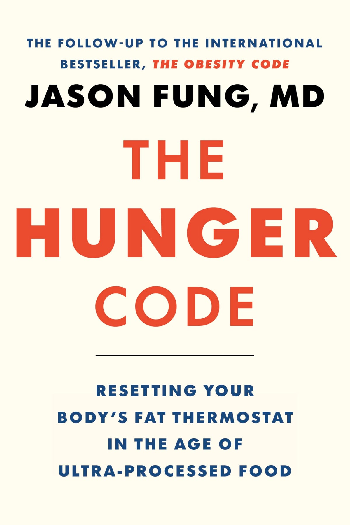 The Hunger Code: Resetting Your Body's Fat Thermostat in the Age of Ultra-Processed Food (Dr. Jason Fung Code, 6)
