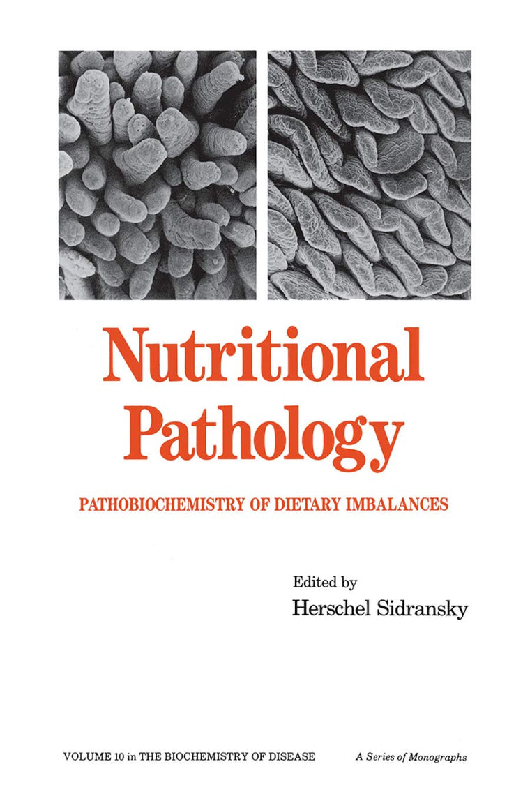 Nutritional Pathology: Pathobiochemistry of Dietary Imbalances (Biochemistry of Disease)