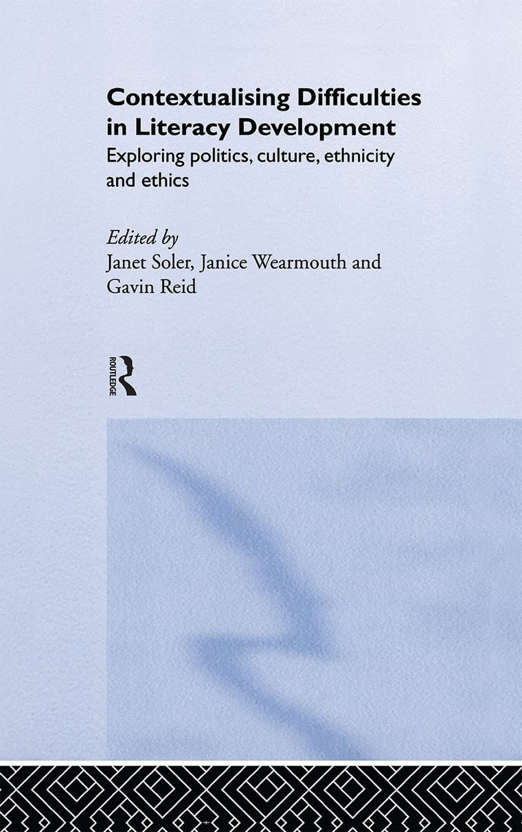 Contextualising Difficulties in Literacy Development: Exploring Politics, Culture, Ethnicity and Ethics