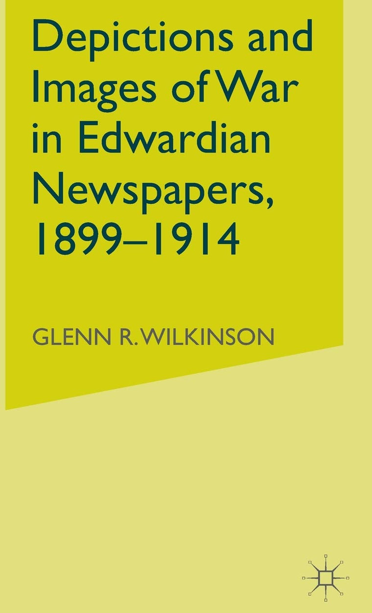 Depictions and Images of War in Edwardian Newspapers 1899-1914