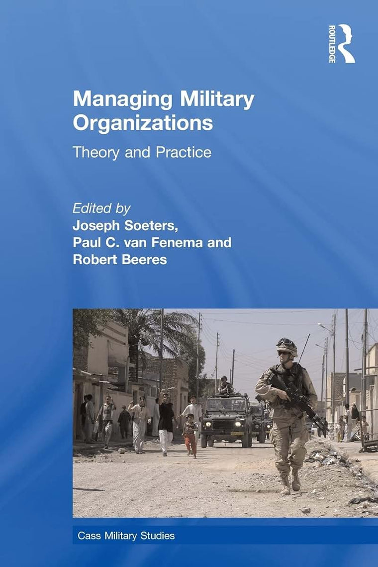Managing Military Organizations (Cass Military Studies)