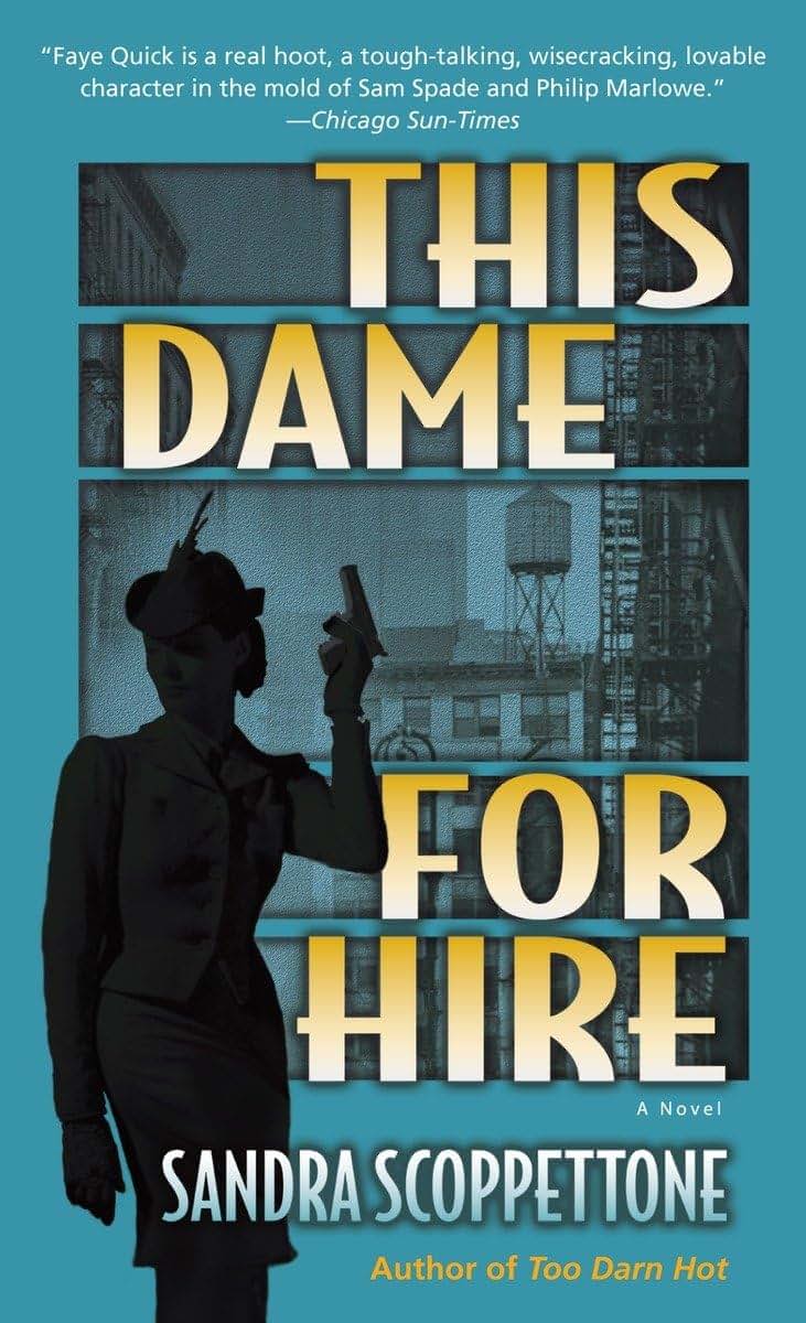 This Dame for Hire: A Novel (Faye Quick)