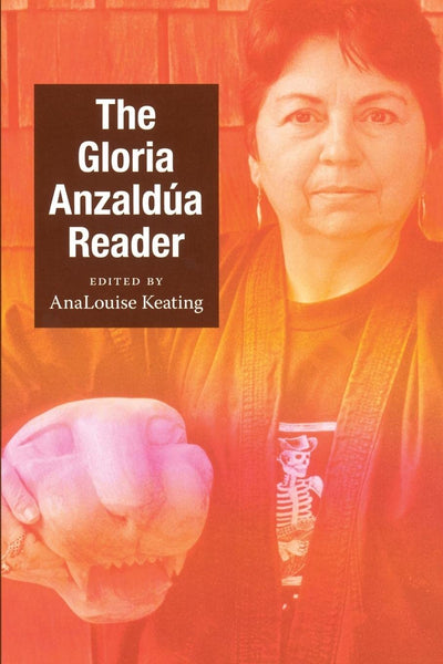 The Gloria Anzalda Reader (Latin America Otherwise)
