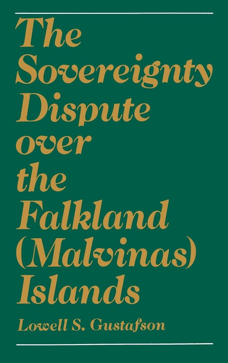 The Sovereignty Dispute Over the Falkland (Malvinas) Islands