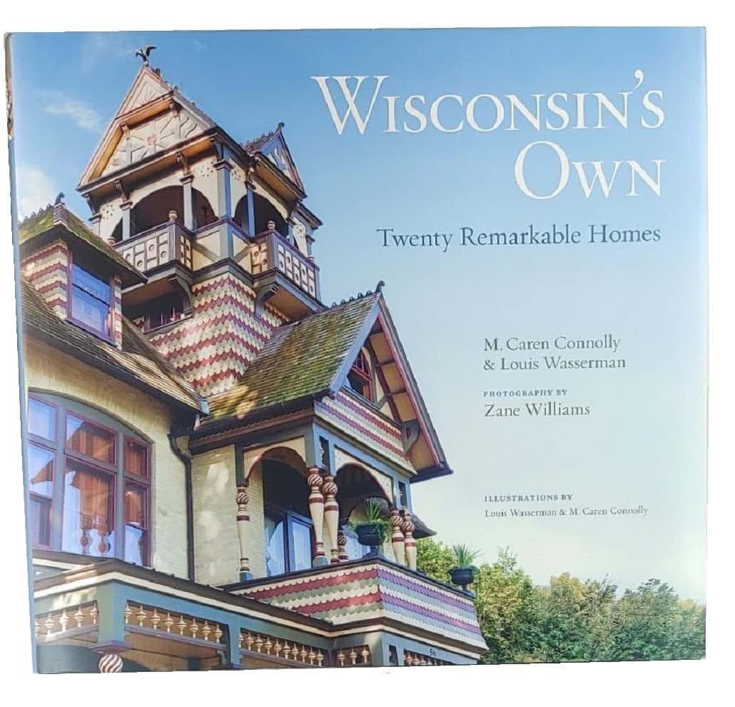 Wisconsins Own: Twenty Remarkable Homes