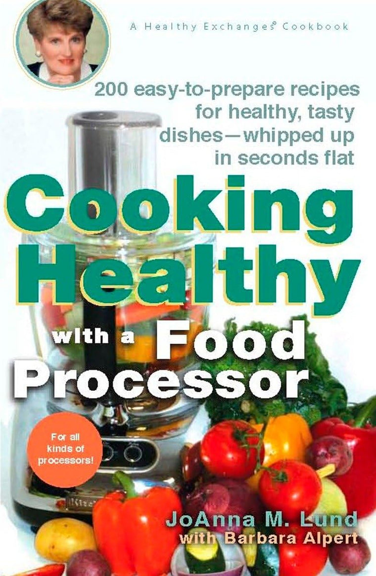 Cooking Healthy with a Food Processor: A Healthy Exchanges Cookbook (Healthy Exchanges Cookbooks)