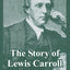 The Story of Lewis Carroll: Told for Young People by the Real Alice in Wonderland, Miss ISA Bowman