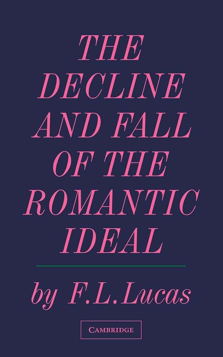 The Decline and Fall of the Romantic Ideal