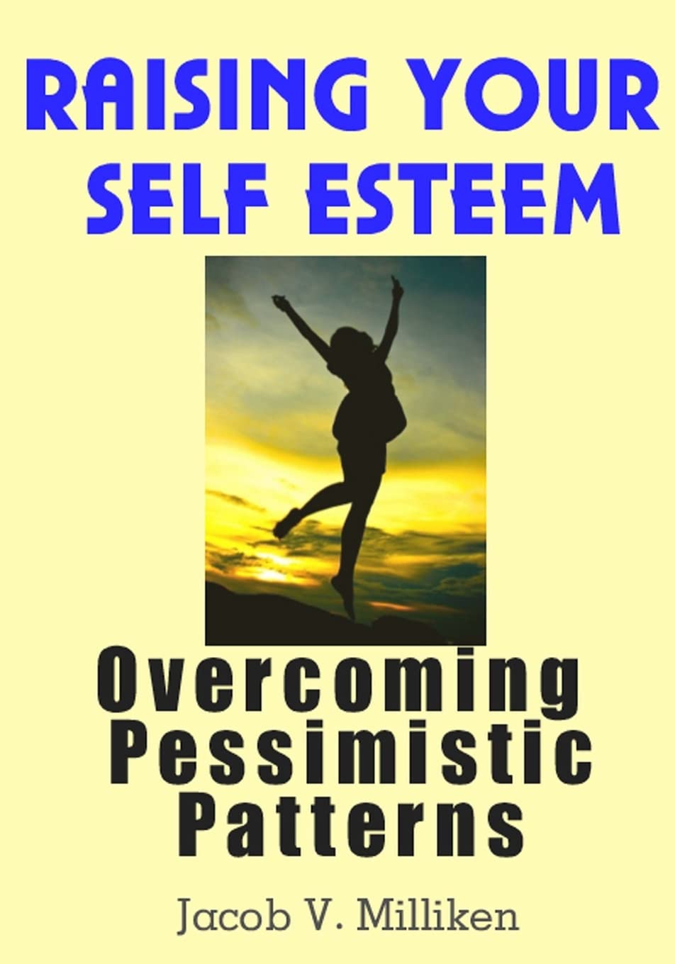 Raising Your Self Esteem: Overcoming Pessimistic Patterns