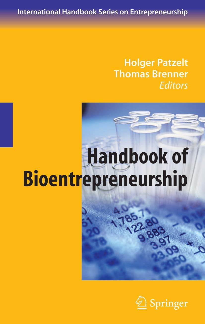 Handbook of Bioentrepreneurship (International Handbook Series on Entrepreneurship, 4)
