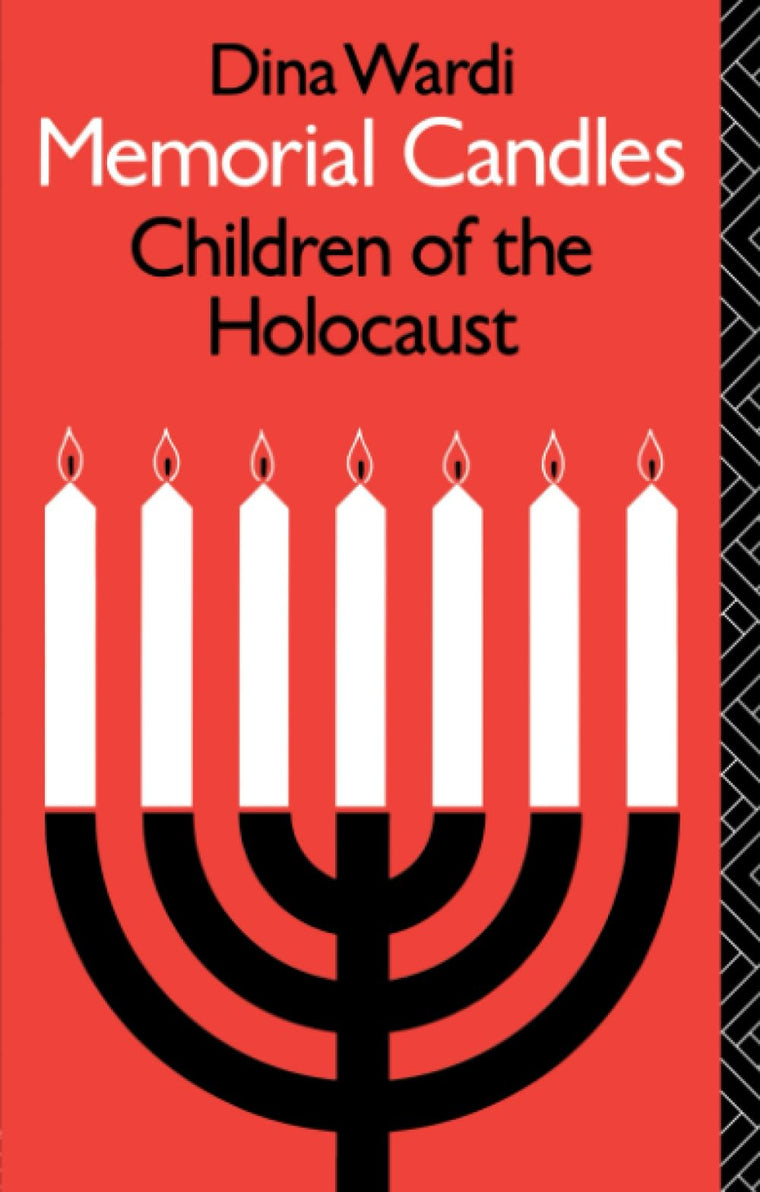 Memorial Candles: Children of the Holocaust: Children of the Holocaust (The International Library of Group Psychotherapy and Group Process)