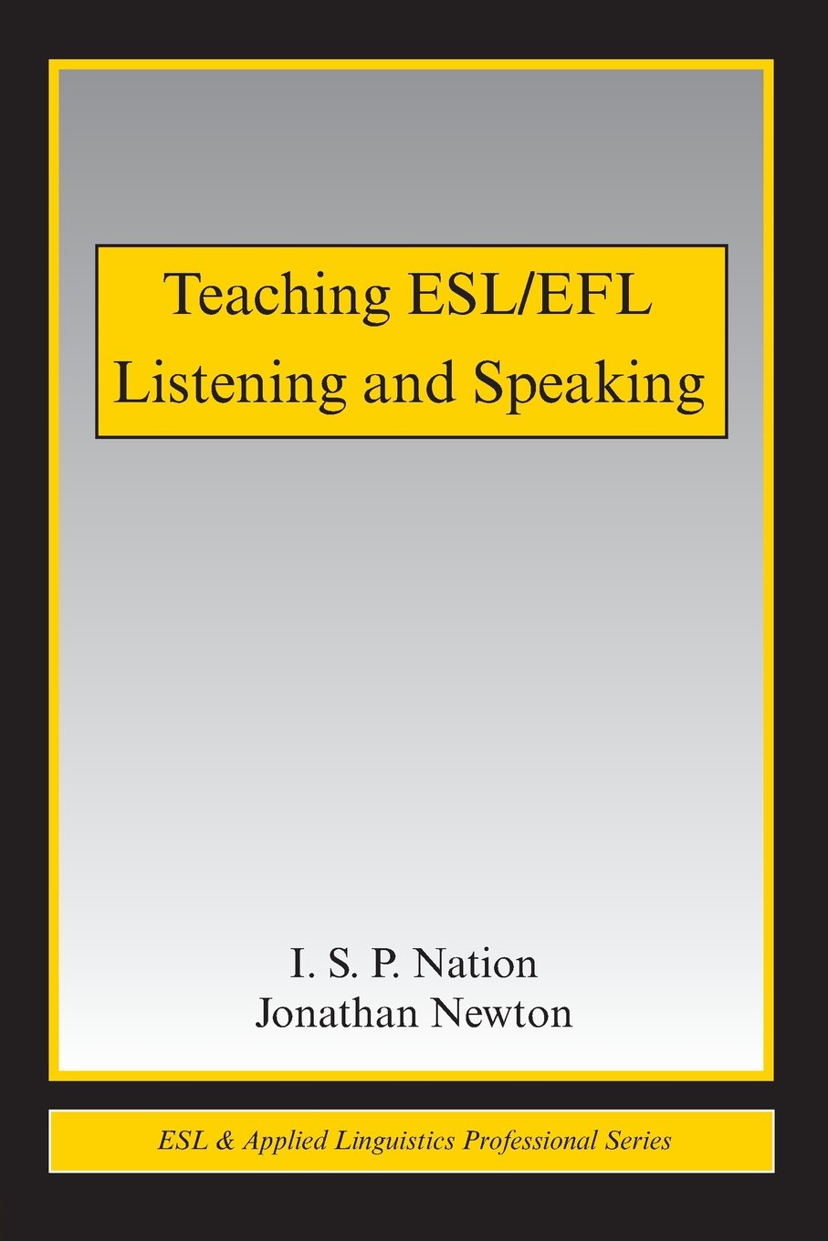 Teaching ESL/EFL Listening and Speaking (ESL & Applied Linguistics Professional Series)