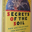 Secrets of the Soil: New Age Solutions for Restoring Our Planet