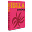 Ibiza Bohemia by Renu Kashy (Assouline Coffee Table Book)