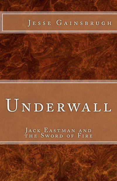 Underwall: Jack Eastman and the Sword of Fire