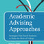 Academic Advising Approaches: Strategies That Teach Students to Make the Most of College
