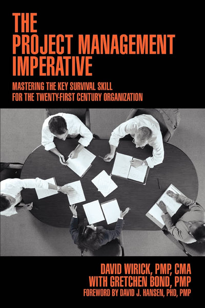 The Project Management Imperative: Mastering the Key Survival Skill for the Twenty-first Century Organization