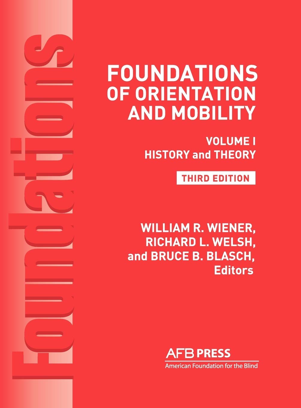 Foundations of Orientation and Mobility, 3rd Edition: Volume 1, History and Theory