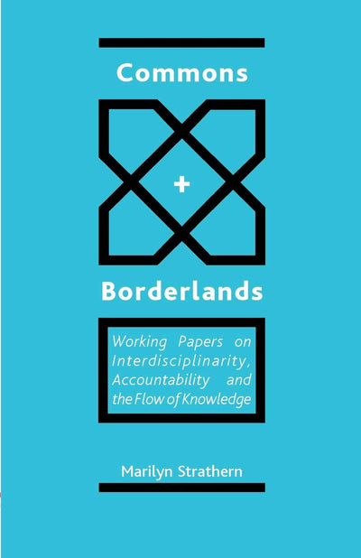 Commons and Borderlands: Working Papers on Interdisciplinarity, Accountibility and the Flow of Knowledge