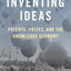 Inventing Ideas: Patents, Prizes, and the Knowledge Economy