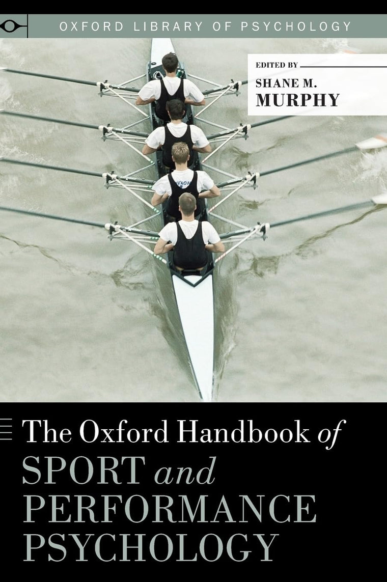 The Oxford Handbook of Sport and Performance Psychology (Oxford Library of Psychology)