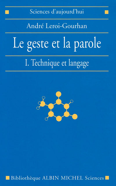 Le Geste et la Parole - tome 1: Technique et langage