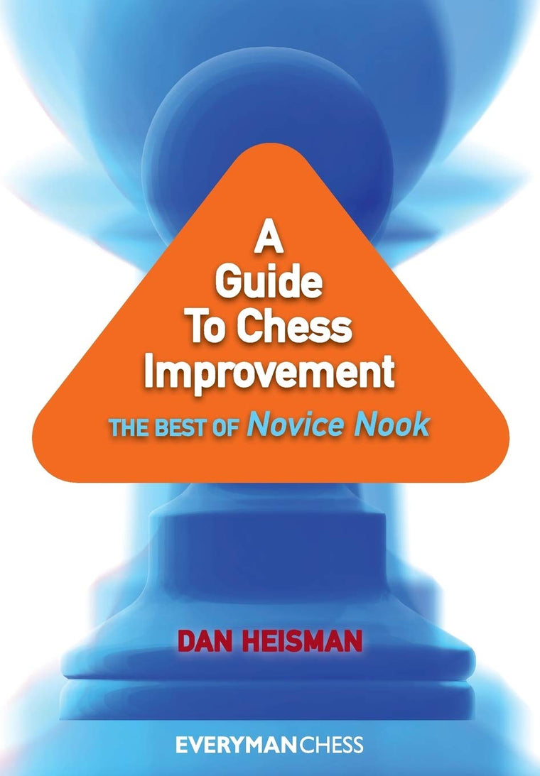 A Guide to Chess Improvement: The Best Of Novice Nook