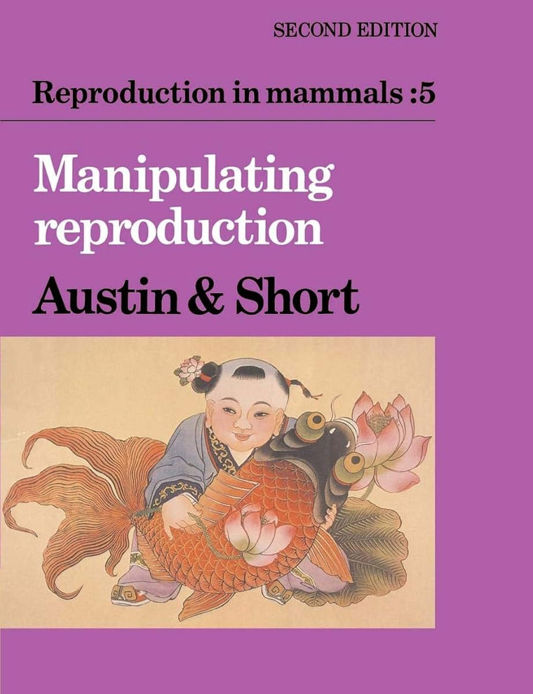 Reproduction in Mammals v5 2ed (Reproduction in Mammals Series)