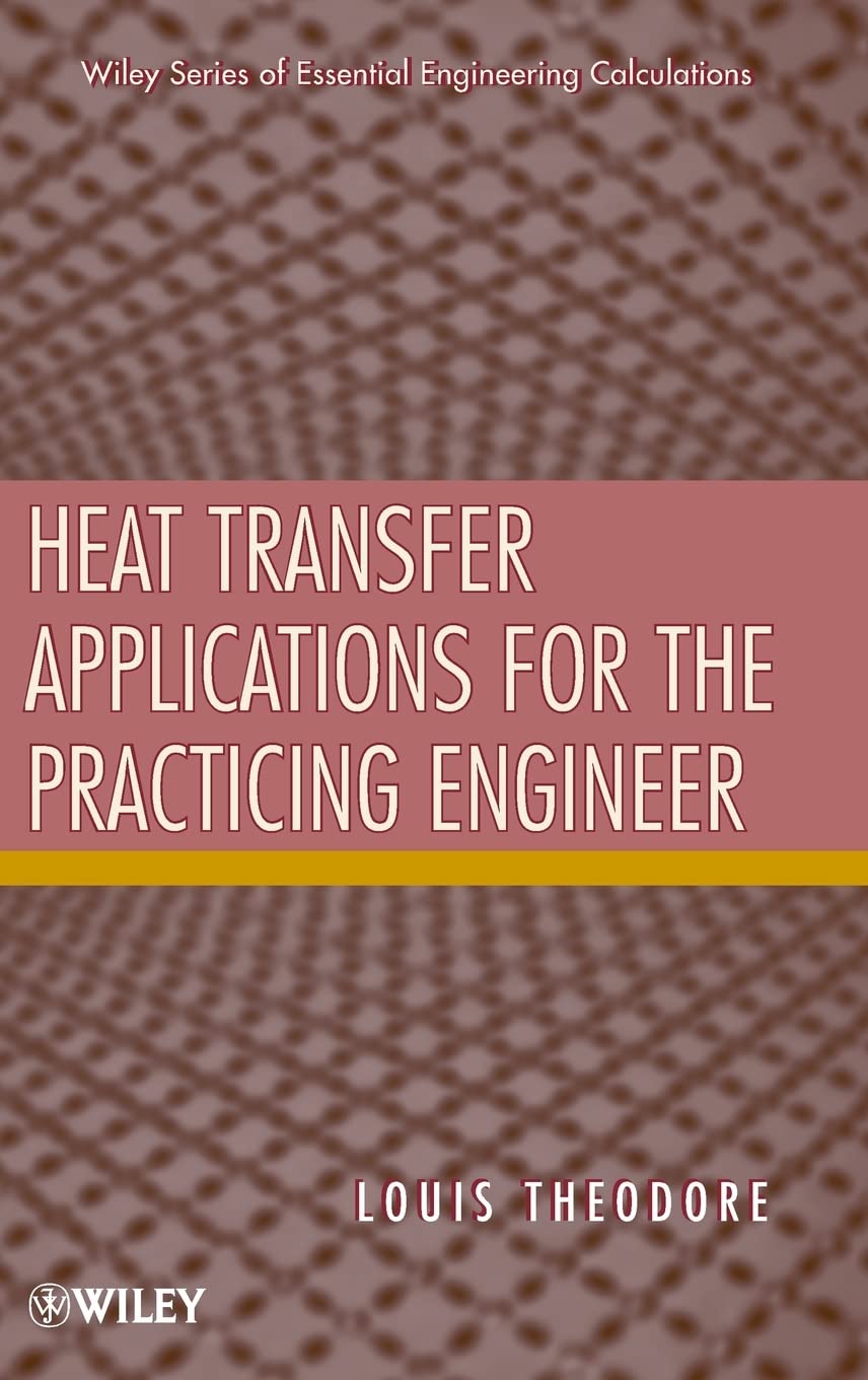 Heat Transfer Applications for the Practicing Engineer