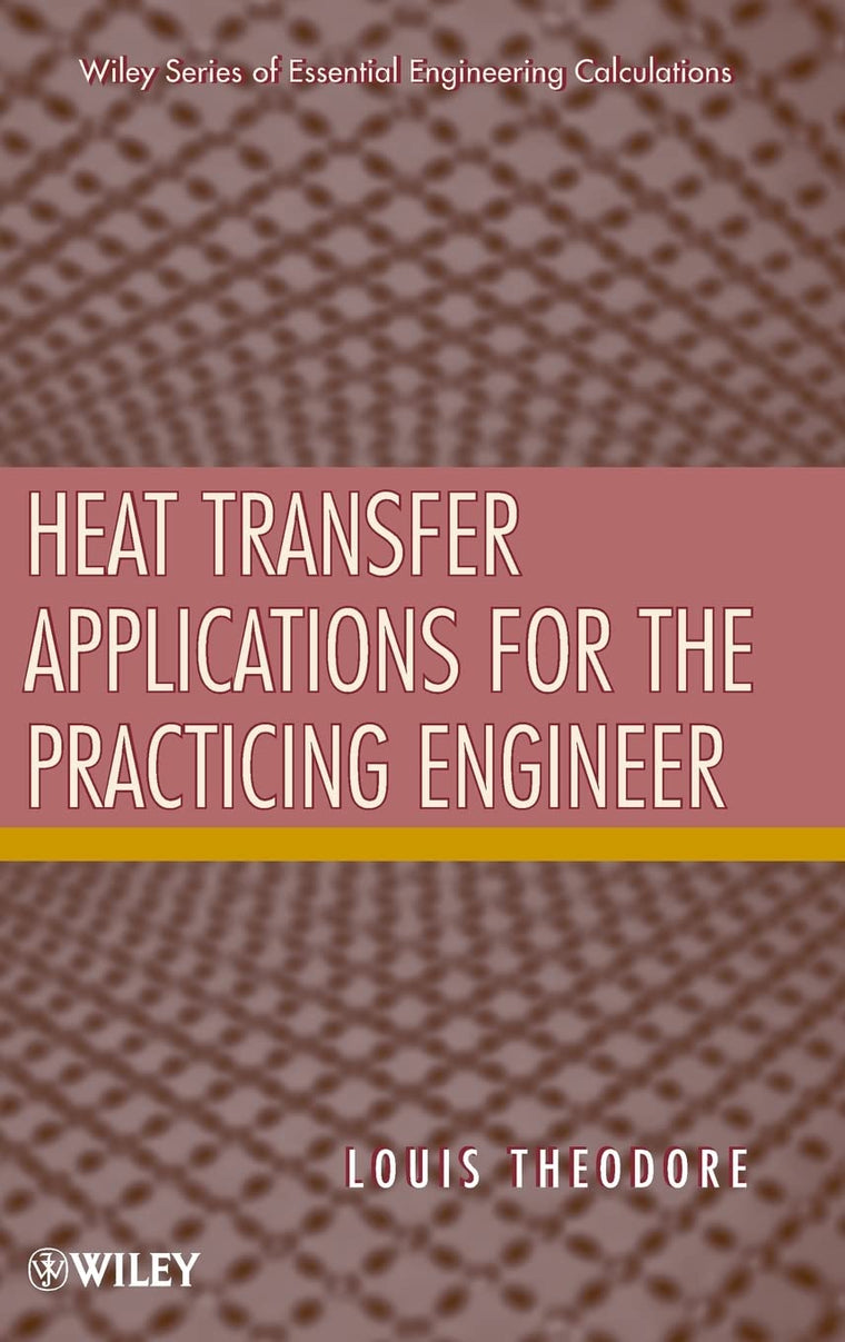 Heat Transfer Applications for the Practicing Engineer
