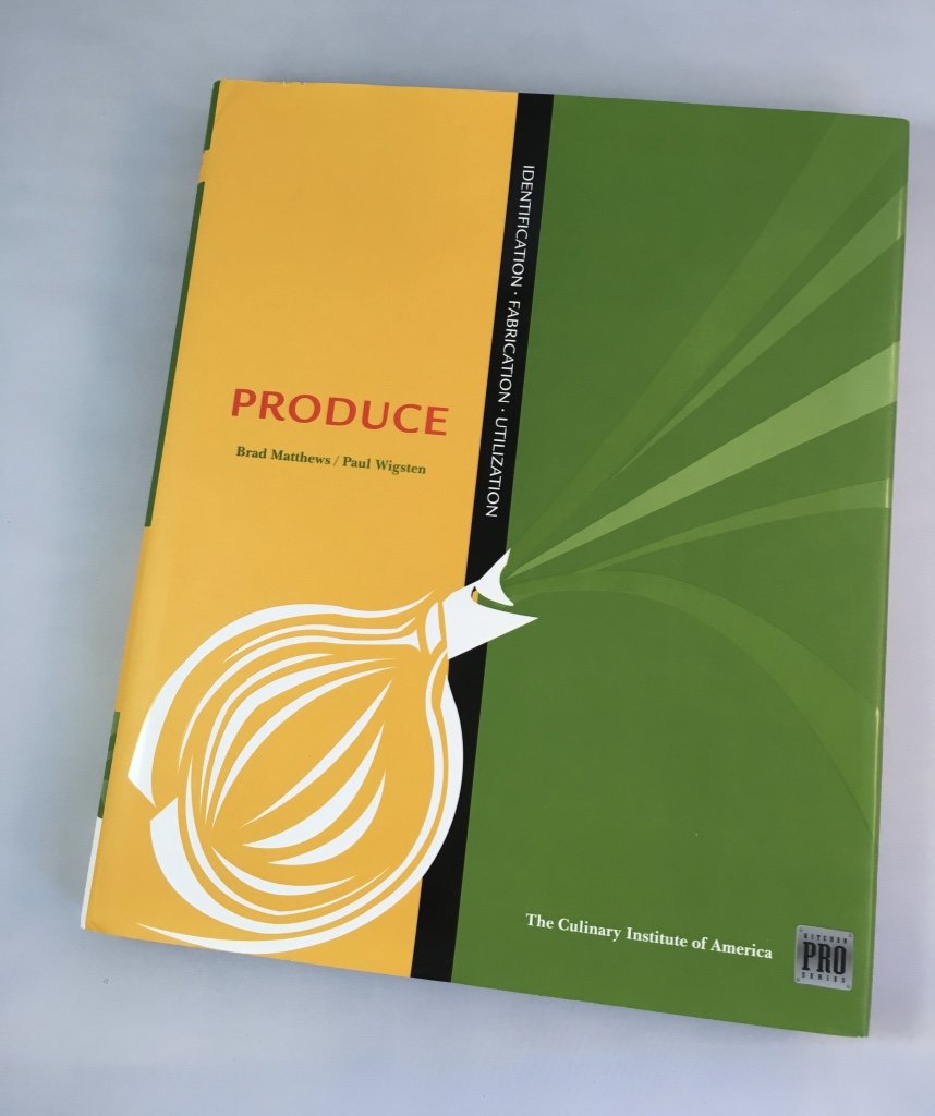 Kitchen Pro Series: Guide to Produce Identification, Fabrication and Utilization