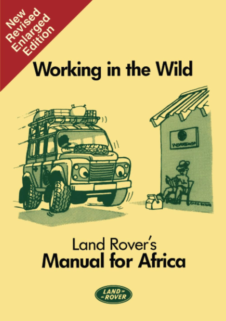 Working in the Wild Land Rover's Manual for Africa: SMR684MI (Working in the Wild: Manual for Africa)