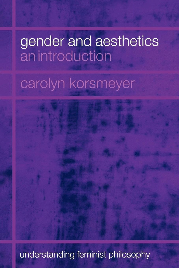 Gender and Aesthetics: An Introduction (Understanding Femini