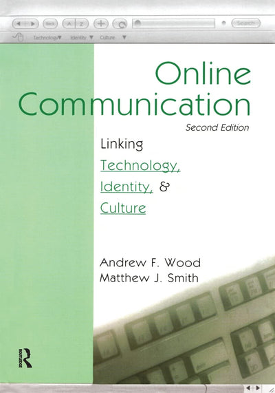 Online Communication: Linking Technology, Identity, & Culture (Routledge Communication Series)