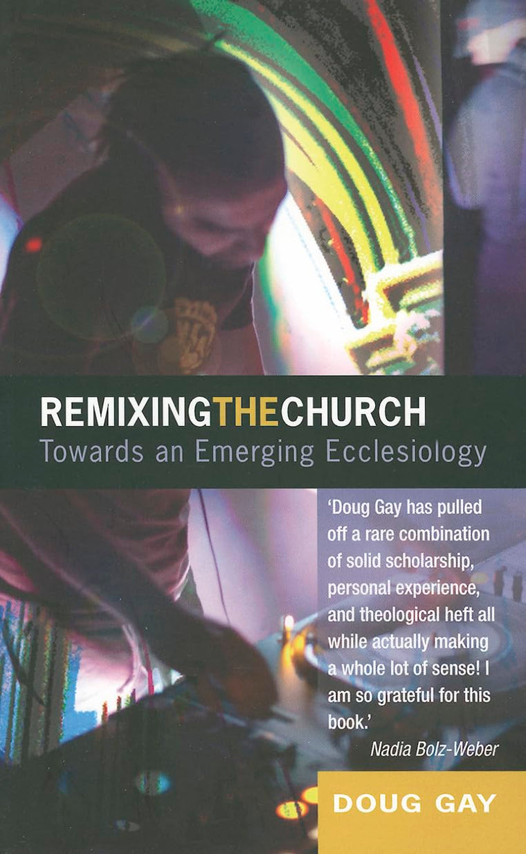 Remixing The Church: Towards an Emerging Ecclesiology